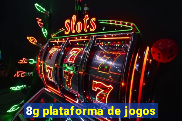 8g plataforma de jogos